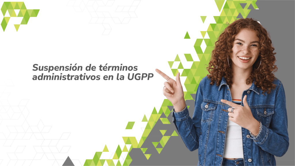 Banner Suspensión de Términos administrativos UGPP - UGPP